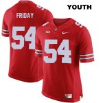 Youth NCAA Ohio State Buckeyes Tyler Friday #54 College Stitched Authentic Nike Red Football Jersey LR20R82OM